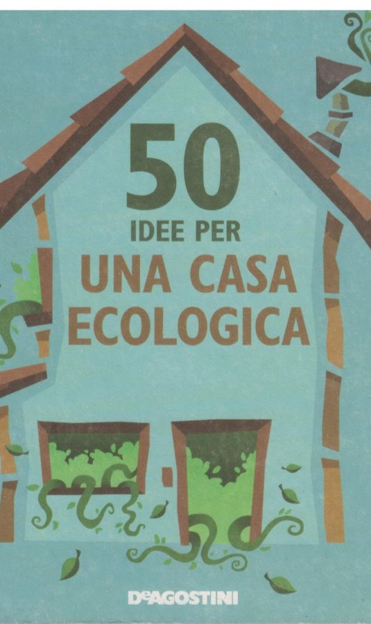 50 idee per una casa ecologica 
